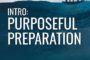 Intro: Purposeful Preparation [Ep 4]