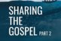 Sharing the Gospel - Part 2 [Ep 12]