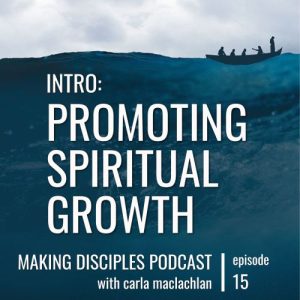 Intro: Promoting Spiritual Growth [Ep 15]