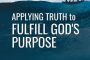 Applying Truth to Fulfill God's Purpose [Ep 24]