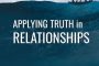 Applying Truth in Relationships [Ep 27]