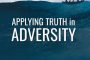 Applying Truth in Adversity [Ep 28]